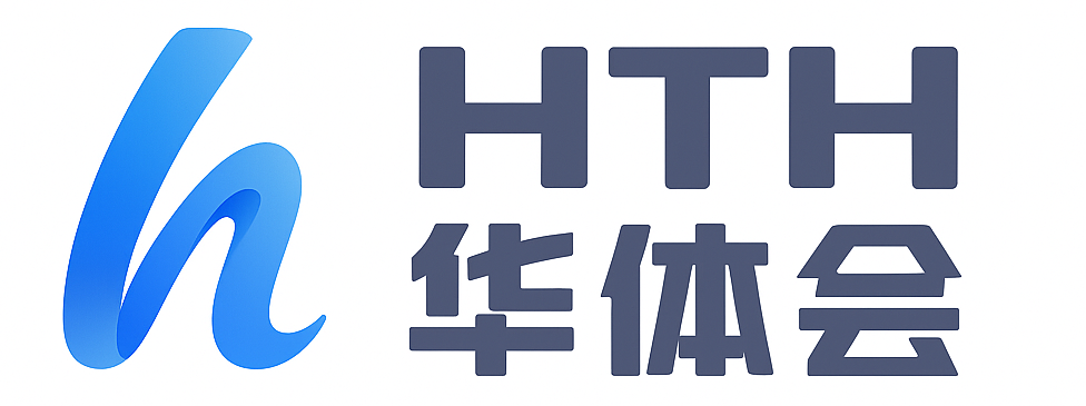 华体会体育中国官方网站 - HTH华体会|开云体育|九游娱乐|爱游戏